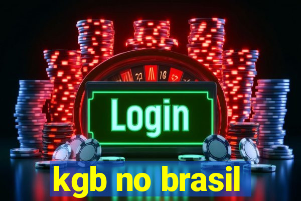 kgb no brasil